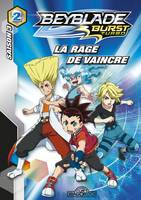 Beyblade Burst turbo, saison 3, 2, La rage de vaincre