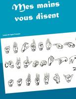 Mes mains vous disent, 1, Langue des signes, histoire et culture, Fascicule d'apprentissage