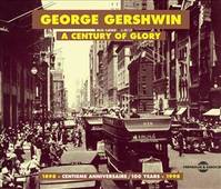 GEORGES GERSHWIN A CENTURY OF GLORY 1898 1998 COFFRET DOUBLE CD AUDIO