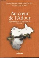 Au coeur de l'Adour - révolution silencieuse, 1945-2007, révolution silencieuse, 1945-2007