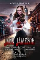 Les gentilles filles ne sortent pas avec les vampires, Jane Jameson, T2