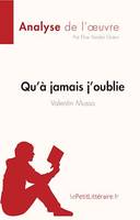 Qu’à jamais j’oublie de Valentin Musso (Analyse de l'oeuvre), Résumé complet et analyse détaillée de l'oeuvre