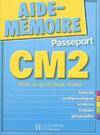 Aide - Mémoire Passeport CM2, français, mathématiques, sciences, histoire, géographie