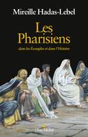 Les Pharisiens, Dans les Evangiles et dans l'Histoire