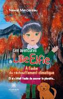 Les aventures de Lillie Elfie, À l'aube du réchauffement climatique: Et si c'était facile de sauver la planète...