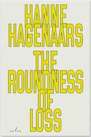 Hanne Hagenaars The Roundness Of Loss /anglais