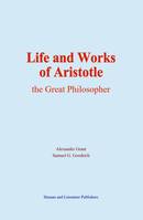Life and Works of Aristotle, the Great Philosopher