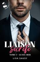 Liaison Secrète : Leave Her, Romance New adult