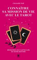 Connaître sa mission de vie avec le tarot, Découvrez les 3 cartes clés de votre destinée