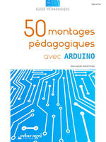 50 montages pédagogiques avec Arduino