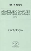 anatomie comparee des mammiferes domestiques. tome 1: osteologie, 5e ed.