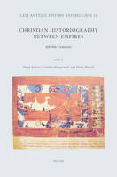 Christian Historiography between Empires, 4th-8th Centuries