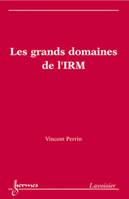 Les grands domaines de l'IRM