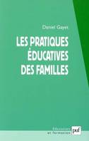 LES PRATIQUES EDUCATIVES DES FAMILLES