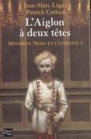 Monsieur Nemo et l'éternité, 1, Monsieur Némo et l'éternité Tome 1 : L'Aiglon à deux têtes