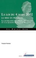 La loi du 4 mars 2002, la mise en pratique, la loi relative aux droits des malades et à la qualité du système de santé