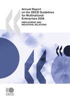 Annual Report on the OECD Guidelines for Multinational Enterprises 2008, Employment and Industrial Relations
