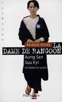 La Dame de Rangoon, Aung San Suu Kyi, un Nobel en prison