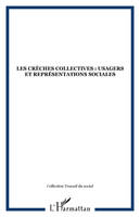 Les crèches collectives : usagers et représentations sociales, usagers et représentations sociales