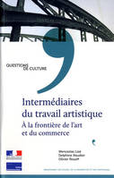 INTERMEDIAIRES DU TRAVAIL ARTISTIQUE - A LA FRONTIERE DE L'ART ET DU COMMERCE, à la frontière de l'art et du commerce