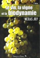 Le vin, la vigne et la biodynamie, 2ème édition