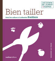 Bien tailler tous les arbres et arbustes fruitiers