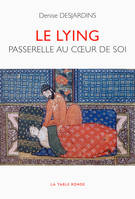 Le lying, Passerelle au cœur de soi