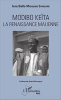 Modibo Keïta, La renaissance malienne