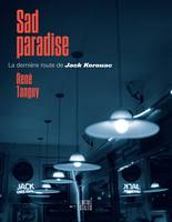 Sad paradise, La dernière route de Jack Kerouac