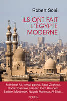 Ils ont fait l'Egypte moderne