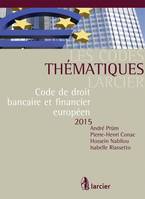 Code thématique - Code de droit bancaire et financier européen 2015