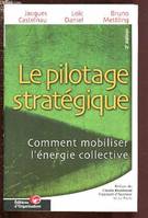 Le pilotage stratégique, Comment mobiliser l'énergie collective