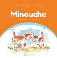 Minouche, Le secret de l’amour