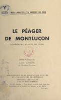 Le péager de Montluçon, Comédie en un acte, en prose, créée le 18 novembre 1909 au théâtre de Limoges, reprise à Paris, le 25 juin 1914, au théâtre Albert Ier