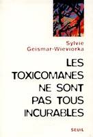 Les Toxicomanes ne sont pas tous incurables