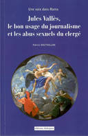 Jules Vallès, le bon usage du journalisme et les abus sexuels du clergé, Une voix dans rama