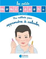 Les petits Montessori, Ma méthode pour apprendre à calculer