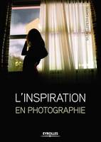 L'inspiration en photographie