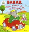 BABAR, MON PREMIER LIVRE DES TRANSPORTS, Babar