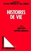 Histoires de vie, Tome 2 : Approches multidisciplinaires