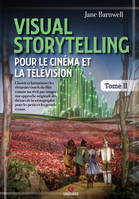 Visual Storytelling pour le cinéma et la télévision - vol. 2