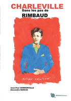 Charleville - Dans les pas de Rimbaud
