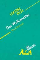 Der Wolkenatlas von David Mitchell (Lektürehilfe), Detaillierte Zusammenfassung, Personenanalyse und Interpretation