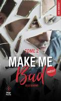 2, Make me bad - Tome 02