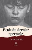 École du dernier spectacle