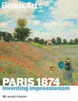 Paris 1874. Inventing Impressionism, Musée d'Orsay