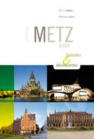 Metz / guide : balades & découvertes