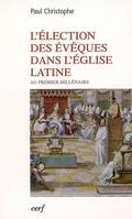 L'Élection des évêques dans l'Église latine au premier millénaire