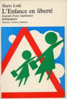 L'Enfance en liberté, Journal d'une expérience pédagogique