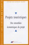 Projets touristiques. des retombées économiques du projet, synthèse du rapport réalisé pour l'Agence française de l'ingénierie touristique, EDF et l'Assemblée des chambres françaises de commerce et d'industrie